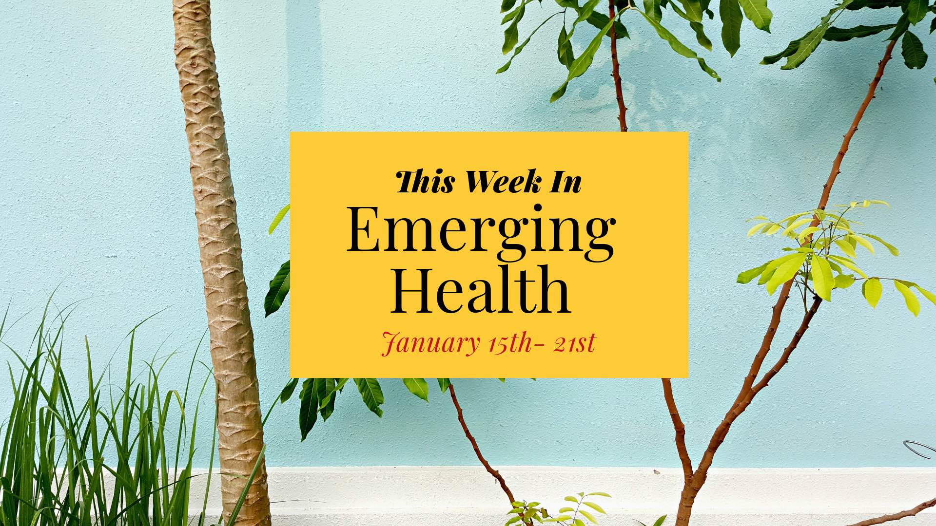 The Weekly Health Roundup: January 21, 2024