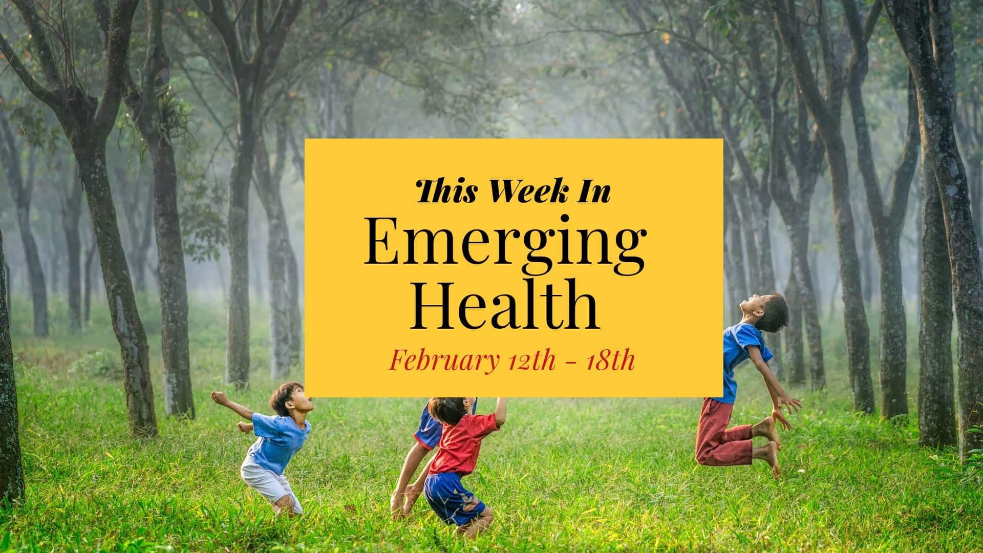 The Weekly Health Roundup: February 18, 2024